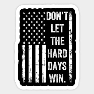 Don't Let The Hard Days Win Vintage American Flag Sticker
